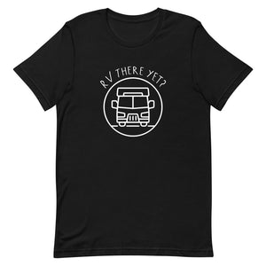 RV there Yet? Short-Sleeve T-Shirt